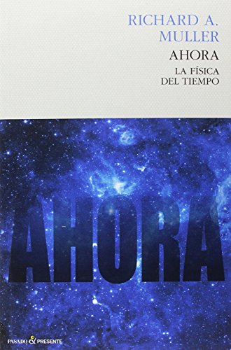 Imagen de archivo de Ahora: La fsica del tiempo (ENSAYO) a la venta por Pepe Store Books