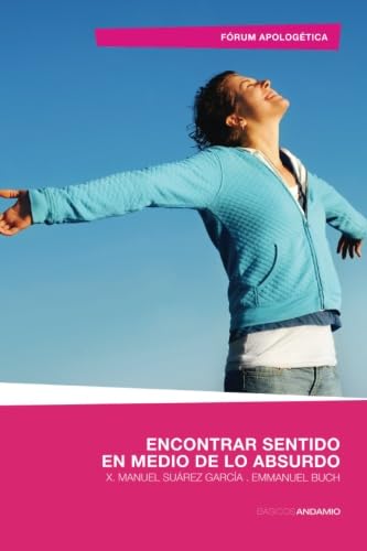 Stock image for Encontrar sentido en medio de lo absurdo (Spanish Edition) for sale by ThriftBooks-Atlanta