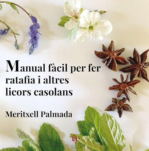 Stock image for Manual fcil per fer ratafia i altres licors casolans for sale by AG Library