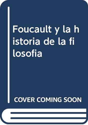 Stock image for FOUCAULT Y LA HISTORIA DE LA FILOSOFA for sale by KALAMO LIBROS, S.L.