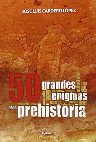 Imagen de archivo de 50 GRANDES ENIGMAS DE LA PREHISTORIA a la venta por KALAMO LIBROS, S.L.