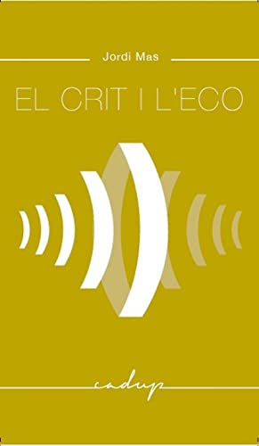 9788494509414: El crit i l'eco (Cadup) (Catalan Edition)