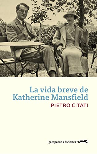 Beispielbild fr LA VIDA BREVE DE KATHERINE MANSFIELD zum Verkauf von KALAMO LIBROS, S.L.