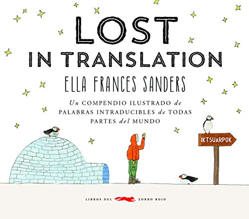 Stock image for LOST IN TRANSLATION: Un compendio ilustrado de palabras intraducibles de todas partes del mundo for sale by KALAMO LIBROS, S.L.