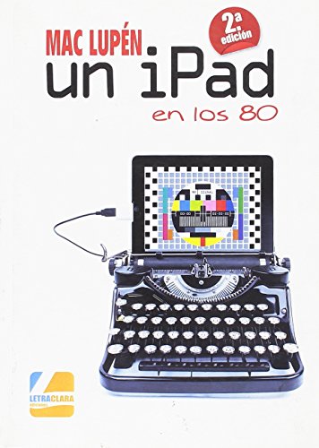 Imagen de archivo de Un iPad en los 80 a la venta por LibroUsado CA