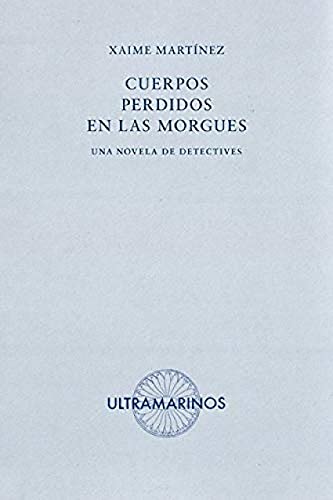 Imagen de archivo de CUERPOS PERDIDOS EN LAS MORGUES. UNA NOVELA DE DETECTIVES a la venta por KALAMO LIBROS, S.L.