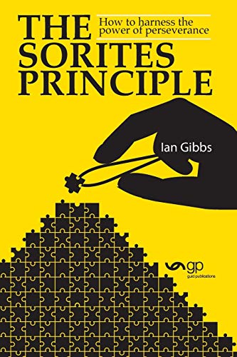 Imagen de archivo de The Sorites Principle: How to harness the power of perseverance a la venta por ThriftBooks-Dallas