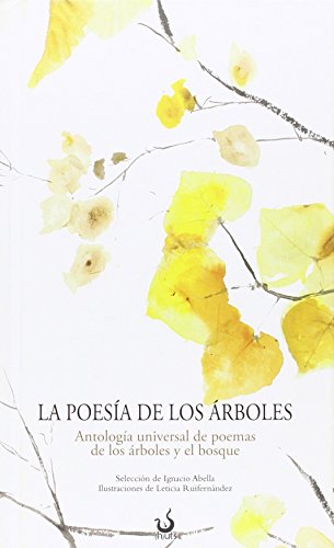 Imagen de archivo de LA POESA DE LOS RBOLES ANTOLOGA UNIVERSAL DE POEMAS DE LOS RBOLES Y EL BOSQUE a la venta por Zilis Select Books