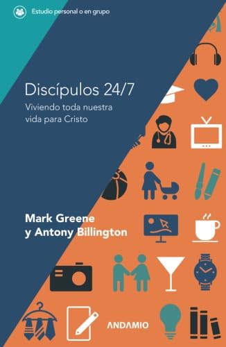 Imagen de archivo de Discpulos 24/7: Viviendo toda nuestra vida para Cristo a la venta por Revaluation Books