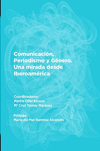 Imagen de archivo de Comunicacin, Periodismo y Gnero. Una mirada desde Iberoamrica (Spanish Edition) a la venta por California Books