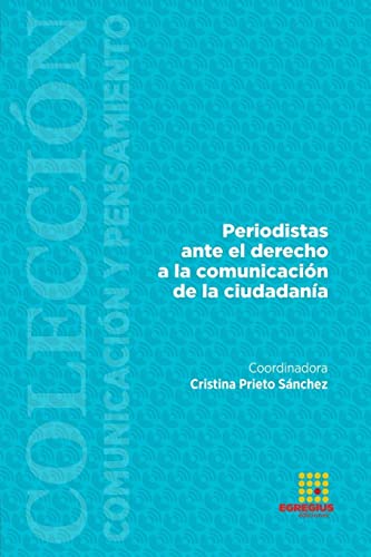 Beispielbild fr Periodistas ante el derecho a la comunicacin de la ciudadana (Spanish Edition) zum Verkauf von California Books