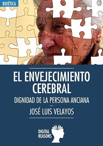 Stock image for El envejecimiento cerebral: Dignidad de la persona anciana (Argumentos para el s. XXI) (Spanish Edition) for sale by GF Books, Inc.
