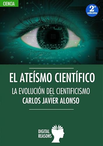 Imagen de archivo de EL ATEISMO CIENTIFICO: LA EVOLUCIN DEL CIENTIFICISMO a la venta por KALAMO LIBROS, S.L.