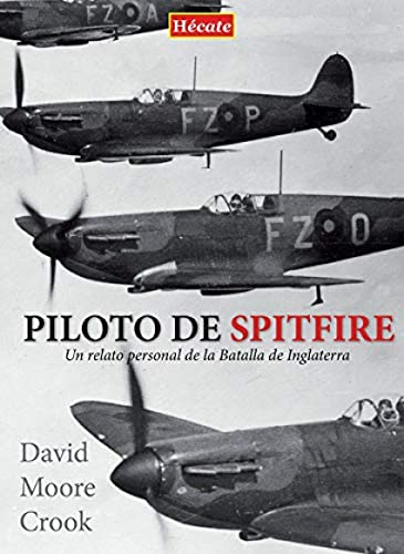 Beispielbild fr Piloto de Spitfire. Un relato personal de la Batalla de Inglaterra zum Verkauf von Hilando Libros