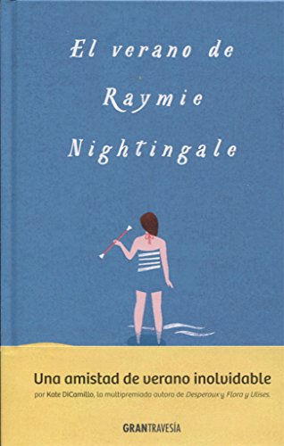 Stock image for EL VERANO DE RAYMIE NIGHTINGALE: UNA AMISTAD DE VERANO INOLVIDABLE for sale by KALAMO LIBROS, S.L.