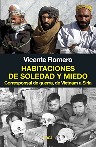 Beispielbild fr Habitaciones de soledad y miedo : corresponsal de guerra, de Vietnam a Siria zum Verkauf von Librera Prez Galds