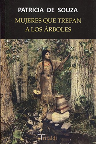 Stock image for MUJERES QUE TREPAN A LOS RBOLES for sale by KALAMO LIBROS, S.L.