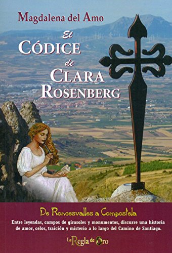 9788494531217: El cdice de Clara Rosenberg : de Roncesvalles a Compostela