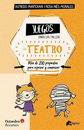 Stock image for JUEGOS PARA UN TALLER DE TEATRO. MAS DE 200 PROPUESTAS PARA EXPRESAR Y COMUNICAR for sale by KALAMO LIBROS, S.L.