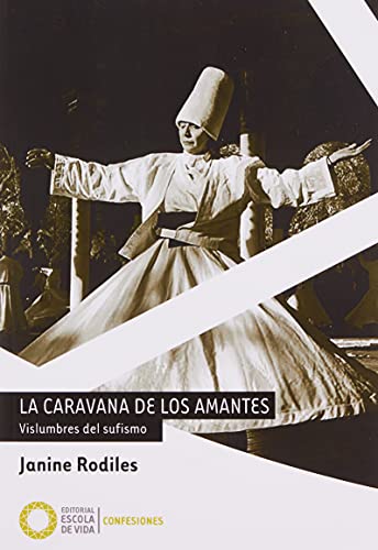 Imagen de archivo de LA CARAVANA DE LOS AMANTES. Vislumbres del sufismo a la venta por KALAMO LIBROS, S.L.