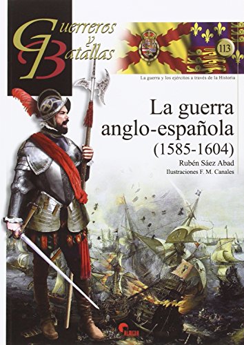 9788494541421: La guerra anglo-espaola, 1585-1604