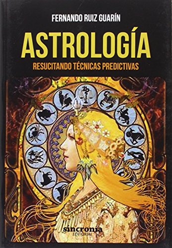 Imagen de archivo de ASTROLOGA: RESUCITANDO TCNICAS PREDICTIVAS a la venta por KALAMO LIBROS, S.L.