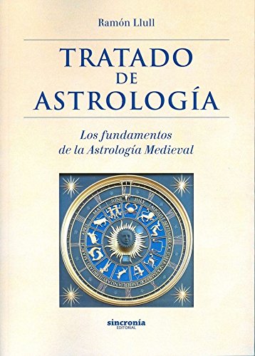 Beispielbild fr TRATADO DE ASTROLOGA: LOS FUNDAMENTOS DE LA ASTROLOGA MEDIEVAL zum Verkauf von KALAMO LIBROS, S.L.