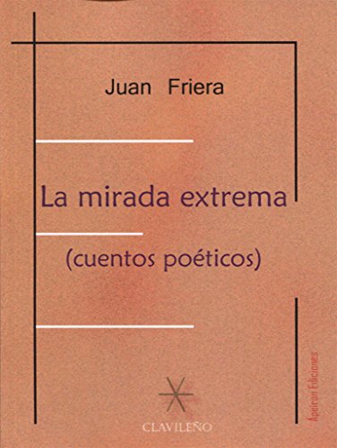 Beispielbild fr LA MIRADA EXTREMA (CUENTOS POTICOS) zum Verkauf von Zilis Select Books