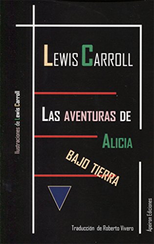 Beispielbild fr LAS AVENTURAS DE ALICIA BAJO LA TIERRA zum Verkauf von KALAMO LIBROS, S.L.