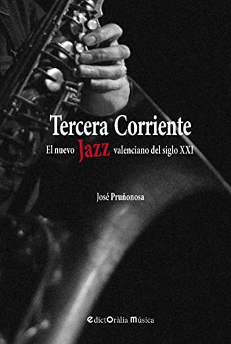 Beispielbild fr Tercera Corriente: El nuevo Jazz valenciano del siglo XXI (EdictOrlia / Msica) (Spanish Edition) zum Verkauf von My Dead Aunt's Books