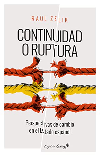 Stock image for CONTINUIDAD O RUPTURA: PERSPECTIVAS DE CAMBIO EN EL ESTADO ESPAOL for sale by KALAMO LIBROS, S.L.