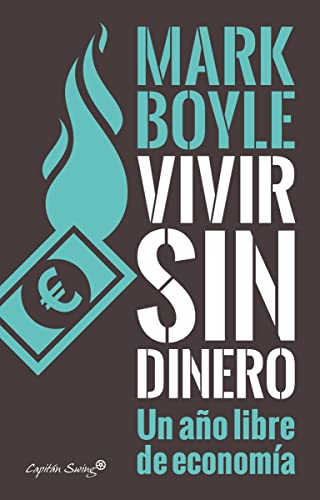 9788494548154: Vivir Sin Dinero: un ao libre de economa (ENTRELINEAS)