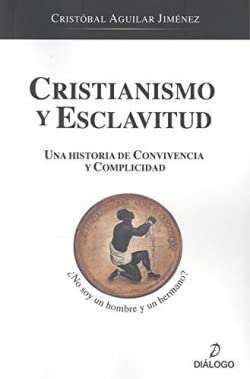 Beispielbild fr CRISTIANISMO Y ESCLAVITUD. UNA HISTORIA DE CONVIVENCIA Y COMPLICIDAD zum Verkauf von KALAMO LIBROS, S.L.