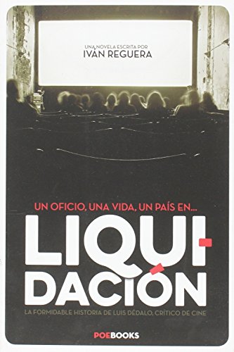 Stock image for LIQUIDACI N: La formidable historia de Luis D dalo, cr tico de cine for sale by Mispah books