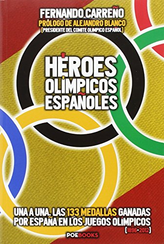 Beispielbild fr Hroes olmpicos espaoles : una a una, las 133 medallas ganadas por Espaa en los Juegos Olmpicos, 1896-2012 zum Verkauf von Comprococo