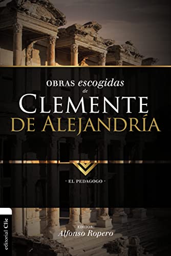 Imagen de archivo de Obras escogidas de Clemente de Alejandr?a: El pedagogo (Colecci?n Patristica) (Spanish Edition) a la venta por SecondSale