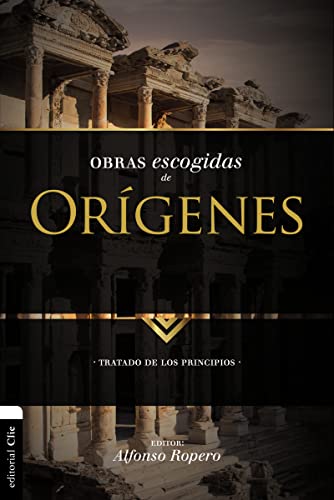Imagen de archivo de Obras escogidas de Orgenes: Tratado de los principios (Coleccin Patristica) (Spanish Edition) a la venta por GF Books, Inc.