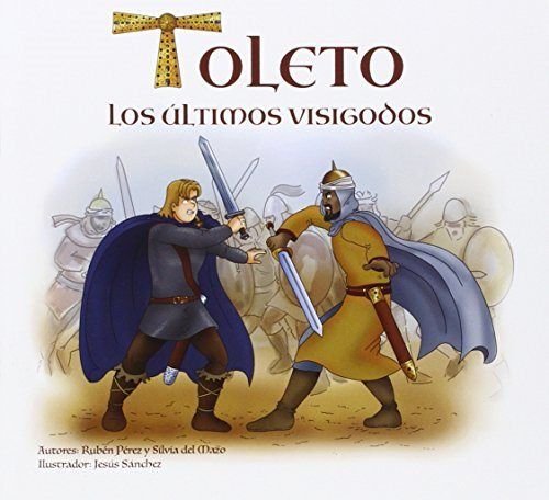 Imagen de archivo de TOLETO. LOS LTIMOS VISIGODOS a la venta por KALAMO LIBROS, S.L.