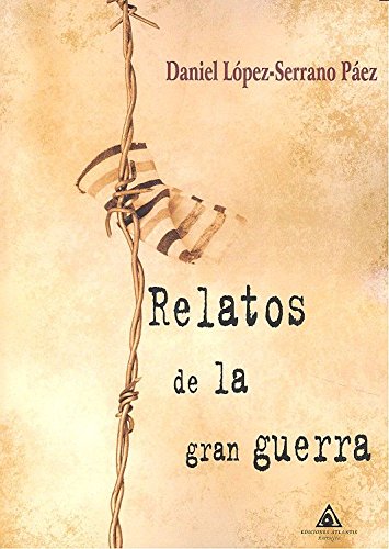 Stock image for RELATOS DE LA GRAN GUERRA for sale by KALAMO LIBROS, S.L.