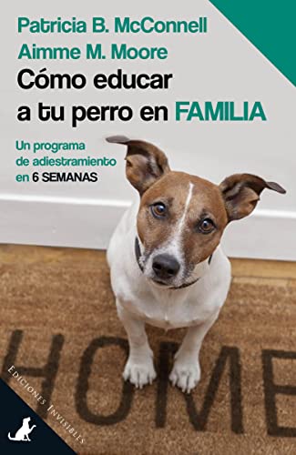 Stock image for Cmo educar a tu perro en familia : un programa de 6 semanas para ti y para tu perro (Sit Books, Band 3) for sale by medimops