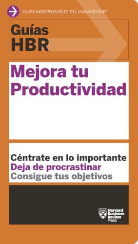 Imagen de archivo de Gu?as HBR: Mejora tu productividad (HBR Guide to Being More Productive at Work. Spanish Edition) a la venta por SecondSale