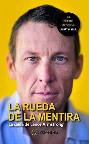 Beispielbild fr La rueda de la mentira : la cada de Lance Armstrong zum Verkauf von medimops