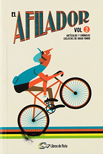 Stock image for EL AFILADOR. VOLUMEN 2. ARTCULOS Y CRNICAS CICLISTAS DE GRAN FONDO for sale by Antrtica