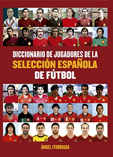 9788494565229: Diccionario de jugadores de la seleccin espaola de futbol (DEPORTES)