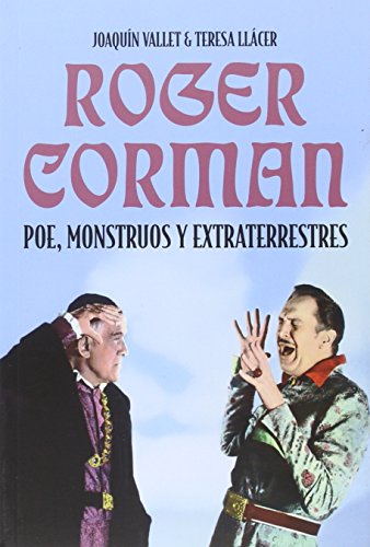 Imagen de archivo de Roger Corman : Poe, monstruos y extraterrestres a la venta por Revaluation Books