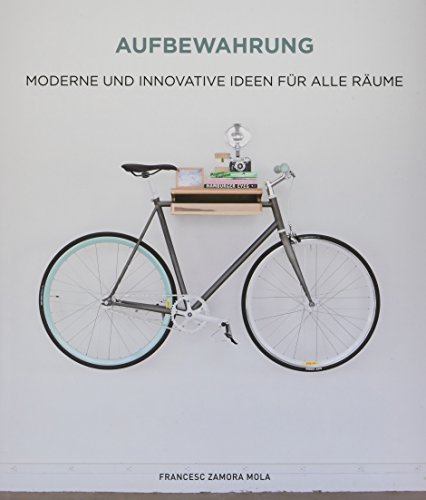 Stock image for Aufbewahrung: Moderne und innovative Ideen fr alle Rume for sale by medimops