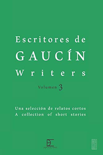 9788494577963: Escritores de Gaucn Writers Volumen 3: Una seleccin de relatos cortos A collection of short stories (Escritores de Gaucin Writers)