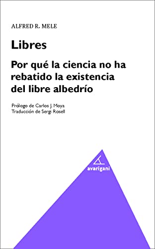 Imagen de archivo de LIBRES: Por qu la ciencia no ha rebatido la existencia del libre albedro a la venta por KALAMO LIBROS, S.L.