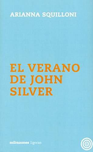 Imagen de archivo de EL VERANO DE JOHN SILVER a la venta por KALAMO LIBROS, S.L.