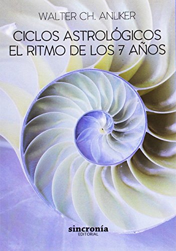 Stock image for Ciclos astrolgicos : el ritmo de los 7 aos for sale by Revaluation Books